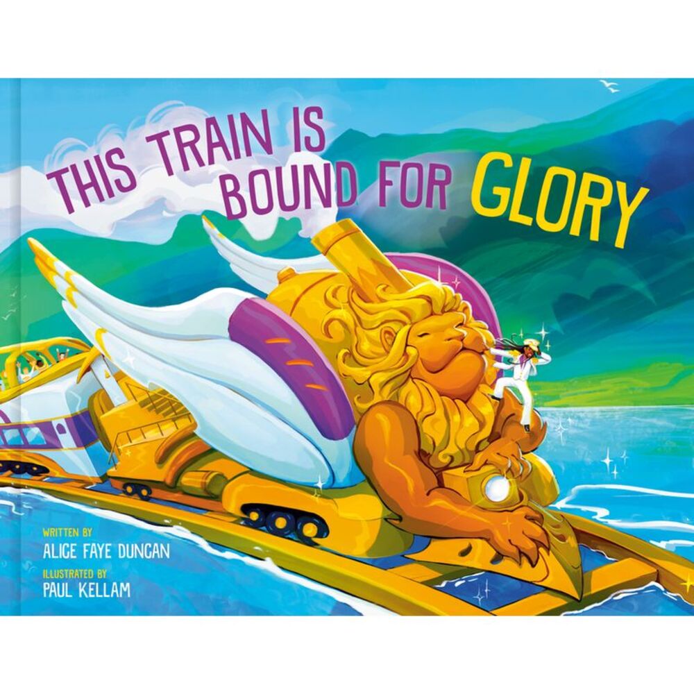 This Train Is Bound for Glory -- Alice Faye Duncan